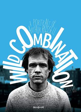 Wild Combination: A Portrait of Arthur Russell Wild Combination: A Portrait of Arthur Russ