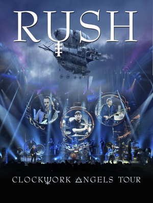 Rush: Clockwork Angels Tour Rush: Clockwork Angels Tour (2013)