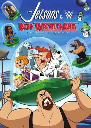 The Jetsons & WWE: Robo-WrestleMania! The Jetsons & WWE: Robo-WrestleMania! (2017)