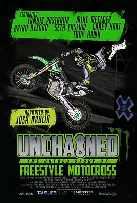 解密：自由式越野摩托不为人知的故事 Unchained: The Untold Story of Freestyle Motocross (2016)