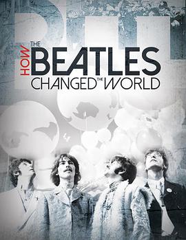 披头士如何改变世界 How the Beatles Changed the World (2017)
