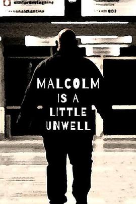 Malcolm is a Little Unwell Malcolm is a Little Unwell (2018)
