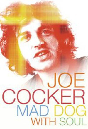 Joe Cocker: Mad Dog with Soul Joe Cocker: Mad Dog with Soul (2017)