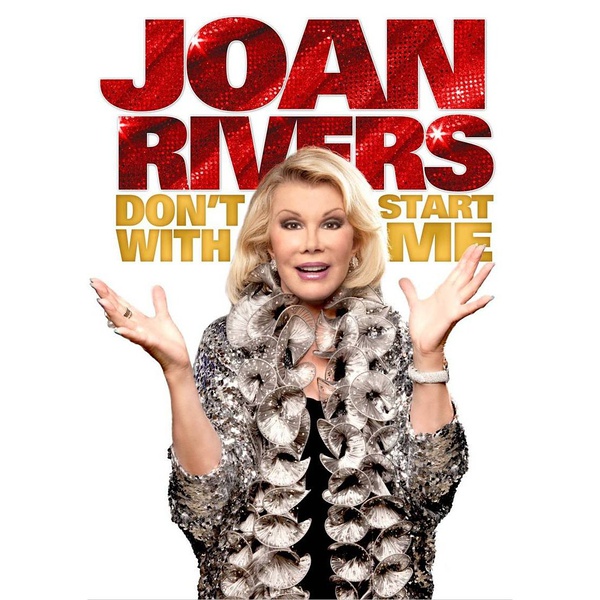 Joan Rivers: Don't Start with Me Joan Rivers: Don't Start with Me (2012)